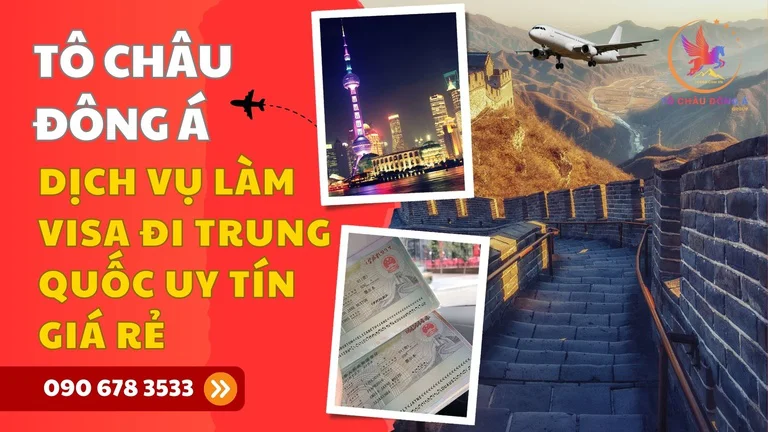 Dịch vụ làm visa đi Trung Quốc tại Hà Nội