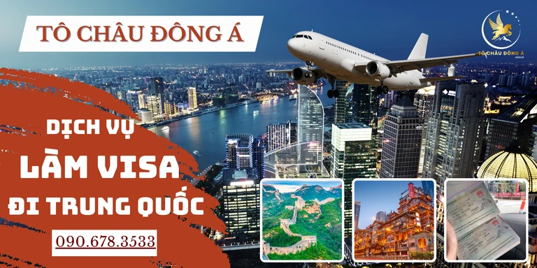 Làm Visa đi Trung Quốc tại Bình Dương